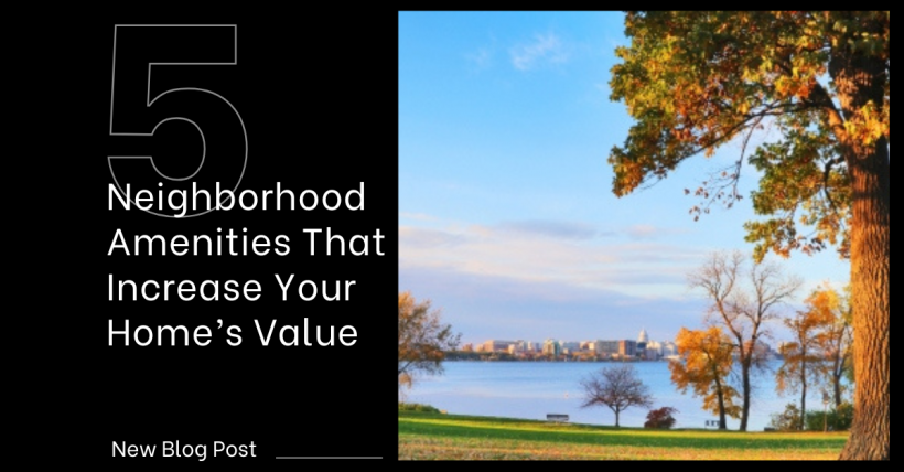 5 Neighborhood Amenities That Increase Your Home’s Value